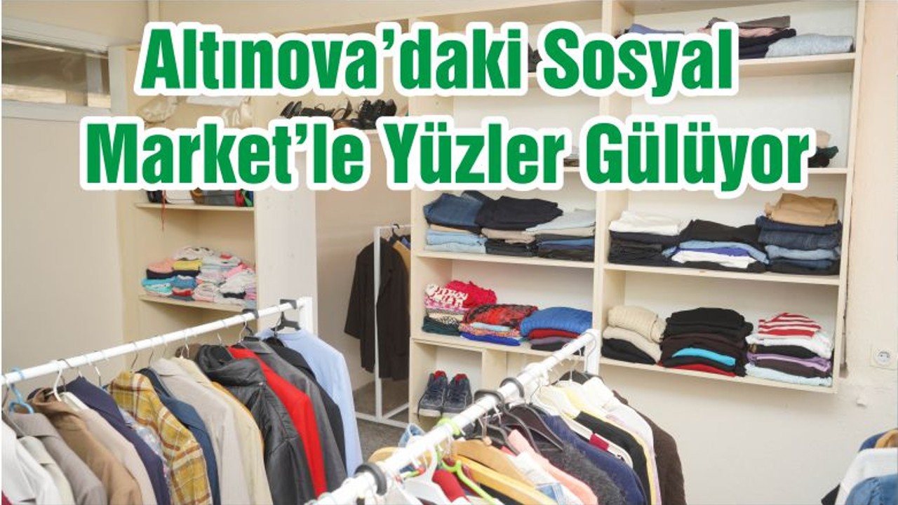 Altınova’daki Sosyal Market’le Yüzler Gülüyor