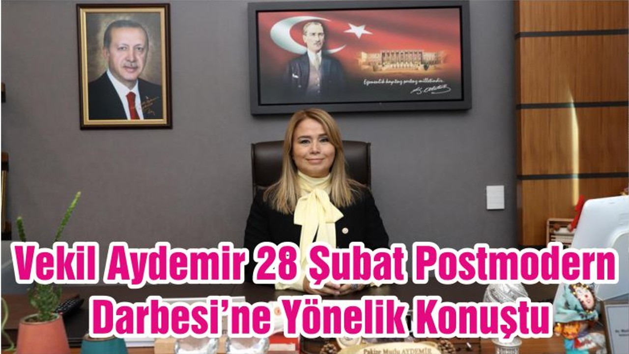 Vekil Aydemir 28 Şubat Postmodern Darbesi’ne Yönelik Konuştu