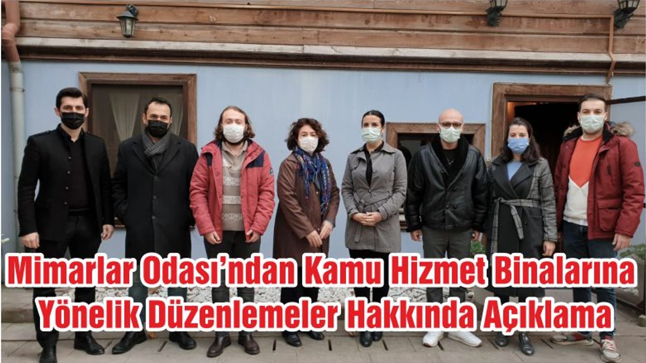 Mimarlar Odası’ndan Kamu Hizmet Binalarına Yönelik Düzenlemeler Hakkında Açıklama