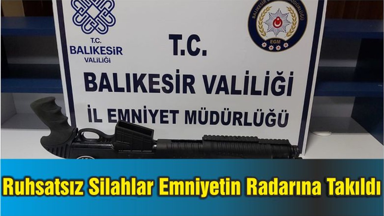 Ruhsatsız Silahlar Emniyetin Radarına Takıldı