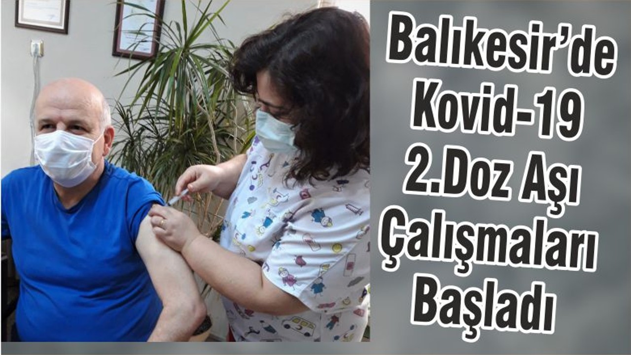 Balıkesir’de Kovid-19 2.Doz Aşı Çalışmaları Başladı