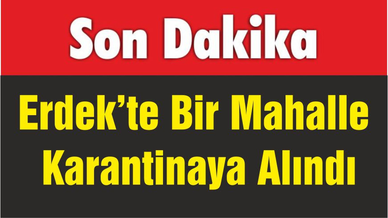 Karantinaya Alınan Mahalle Sayısı Artıyor