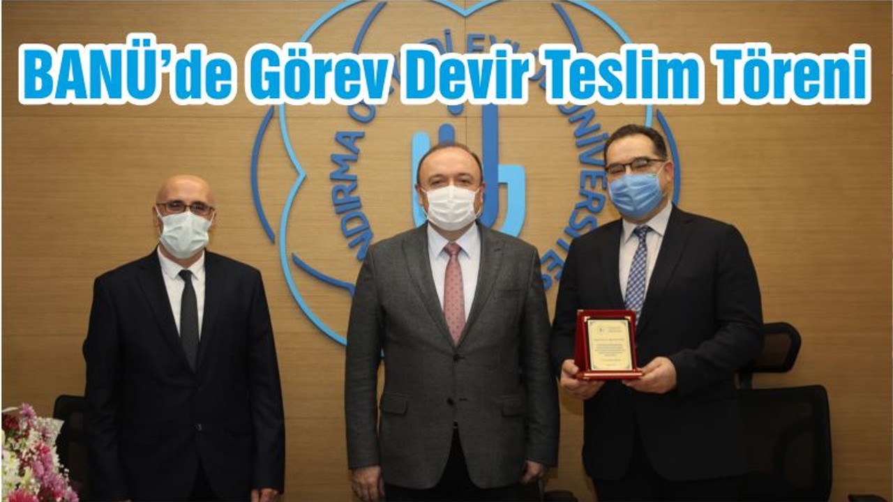 BANÜ’de Görev Devir Teslim Töreni