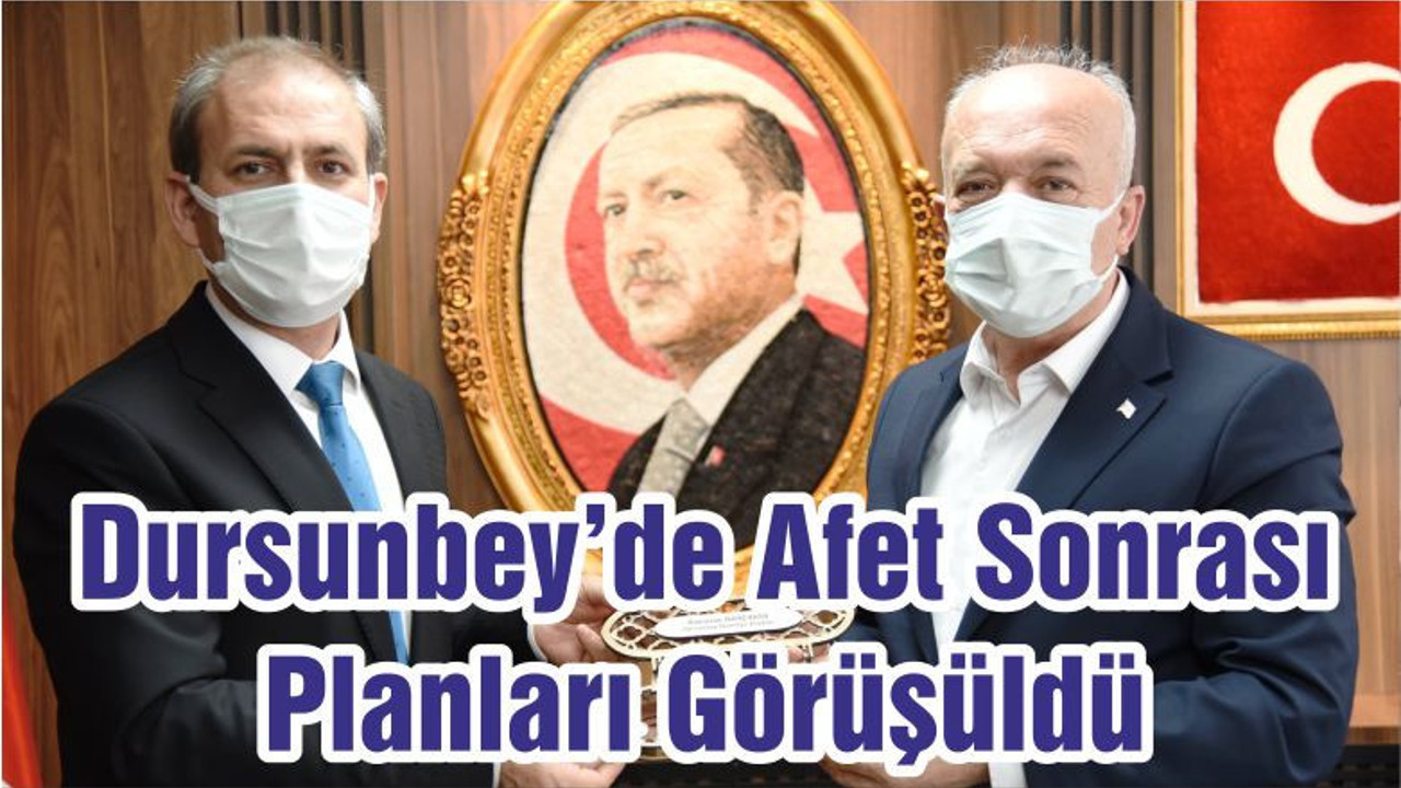 Dursunbey’de Afet Sonrası Planları Görüşüldü