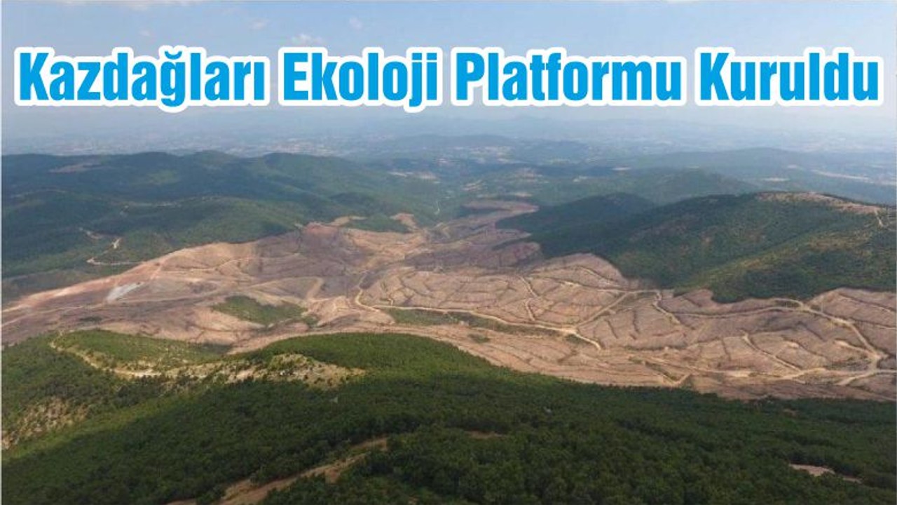 Kazdağları Ekoloji Platformu Kuruldu