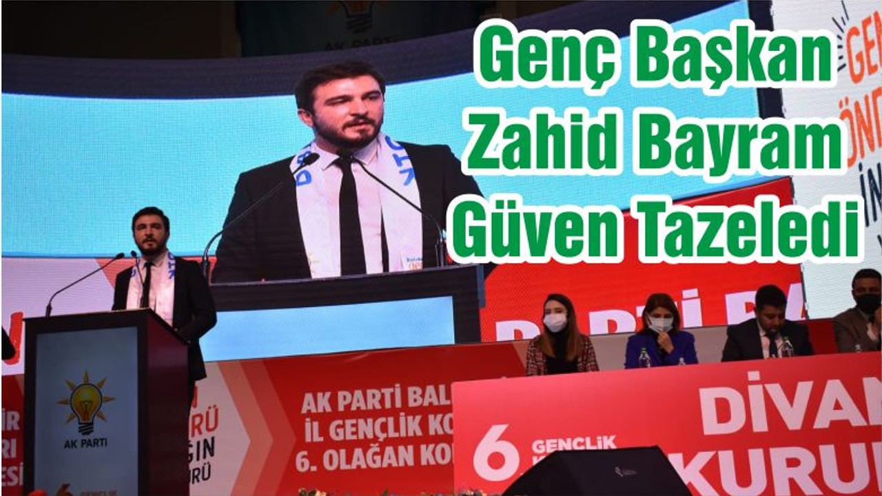 Genç Başkan Zahid Bayram Güven Tazeledi