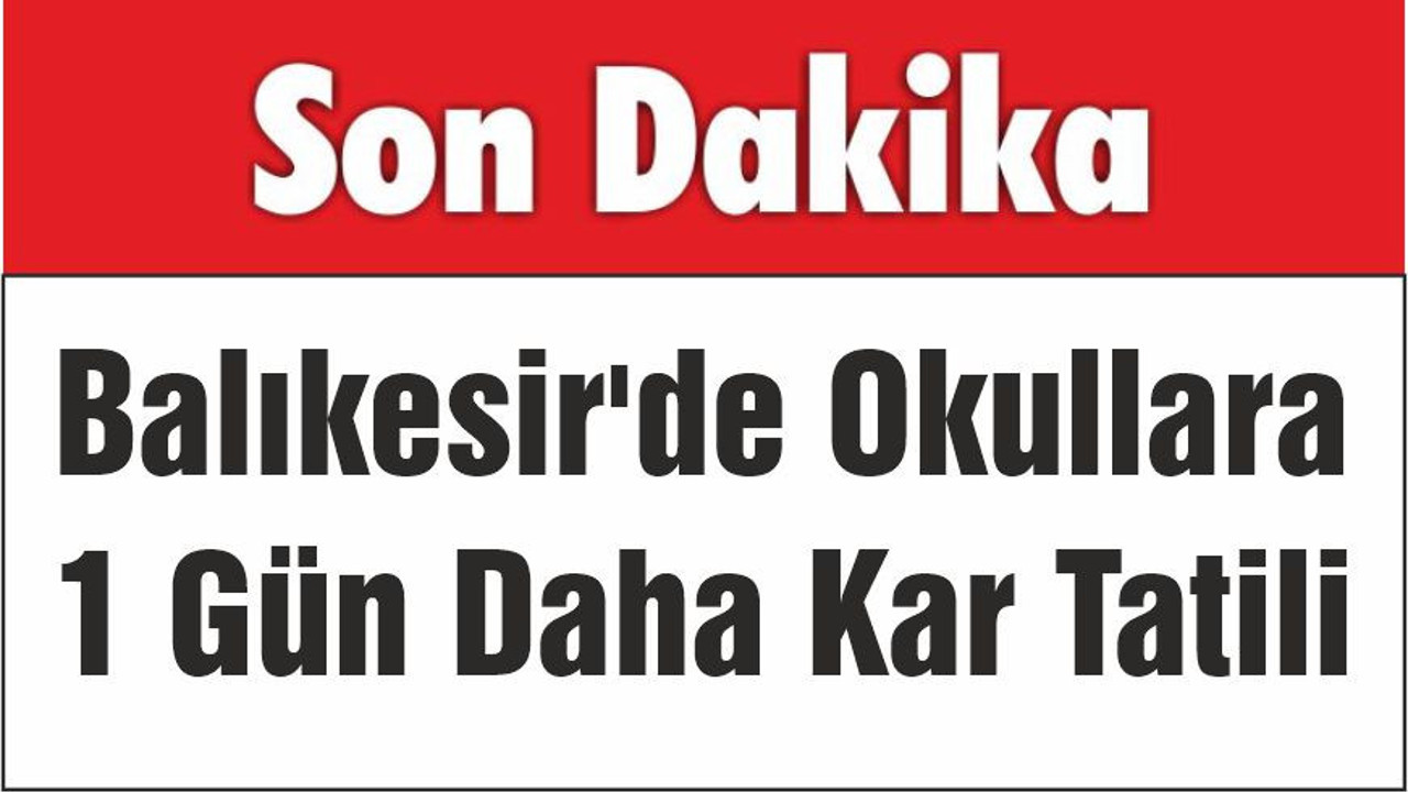 Okullara 1 Gün Daha Kar Tatili