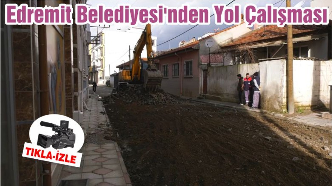 Edremit Belediyesi Yol Çalışması