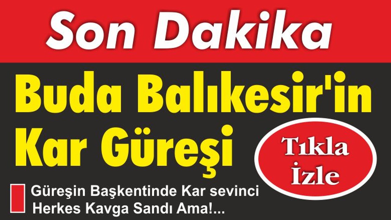 Buda Balıkesir'in Kar Güreşi