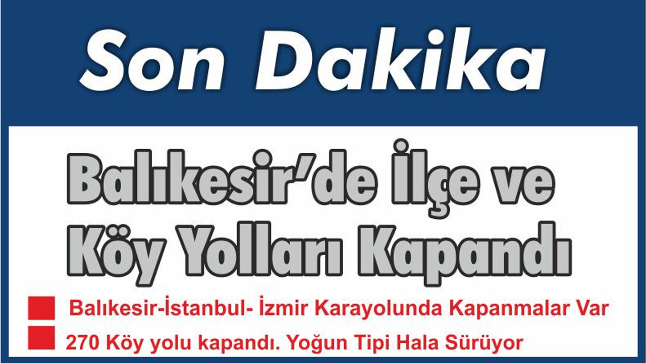 Balıkesir’de İlçe ve Köy Yolları Kapandı