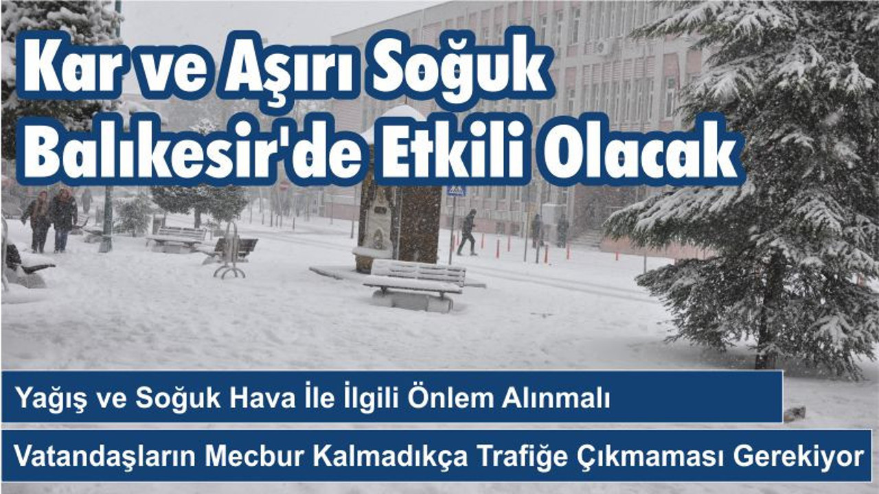 Kar ve Soğuk Balıkesir'de Etkili Olacak
