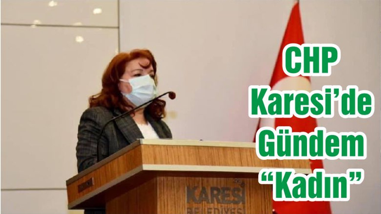 CHP Karesi’de Gündem “Kadın”