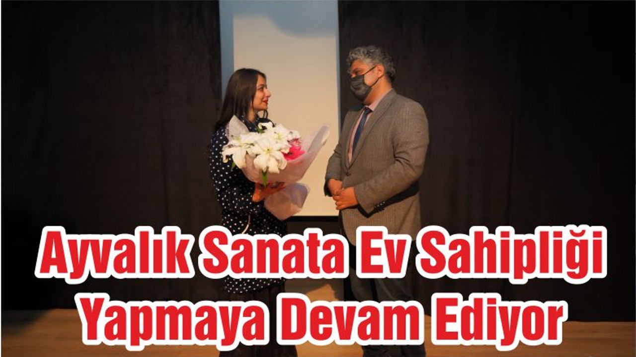 Ayvalık Sanata Ev Sahipliği Yapmaya Devam Ediyor