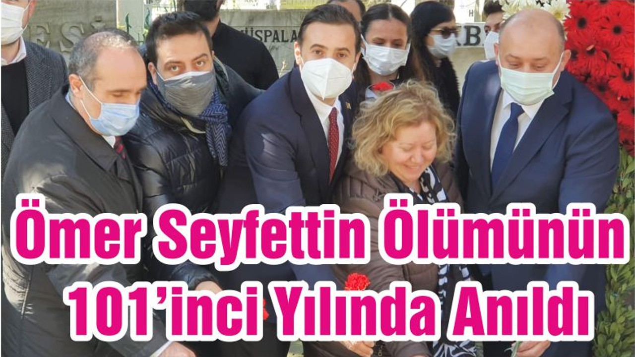 Ömer Seyfettin Ölümünün 101’inci Yılında Anıldı