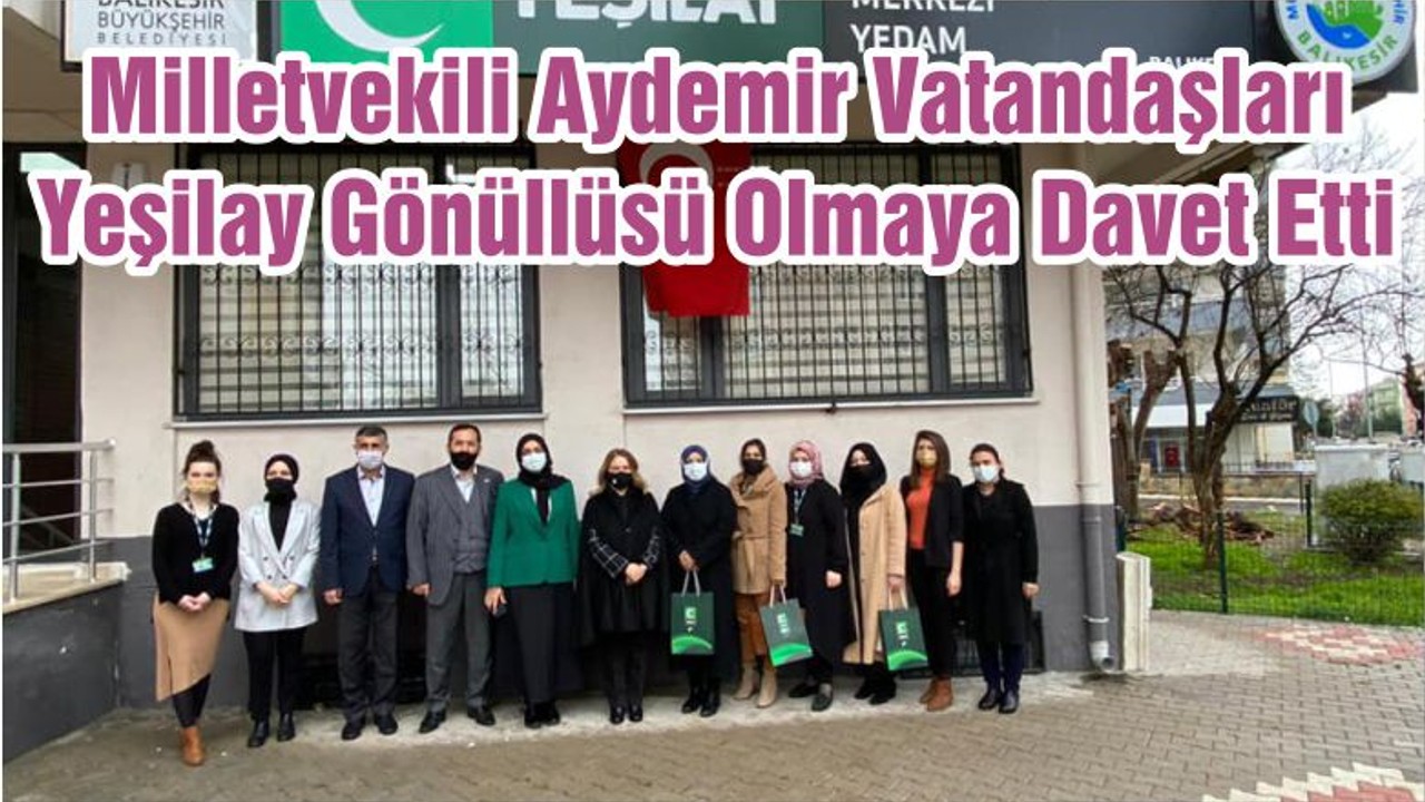 Milletvekili Aydemir Vatandaşları Yeşilay Gönüllüsü Olmaya Davet Etti