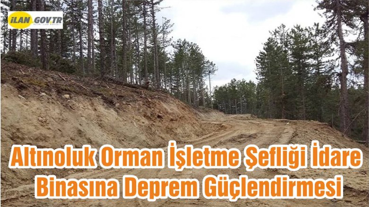 Altınoluk Orman İşletme Şefliği İdare Binasına Deprem Güçlendirmesi