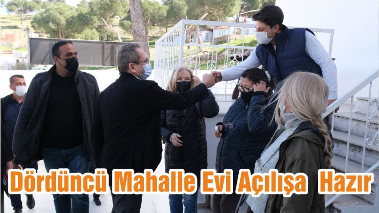 Dördüncü Mahalle Evi Açılışa Hazır