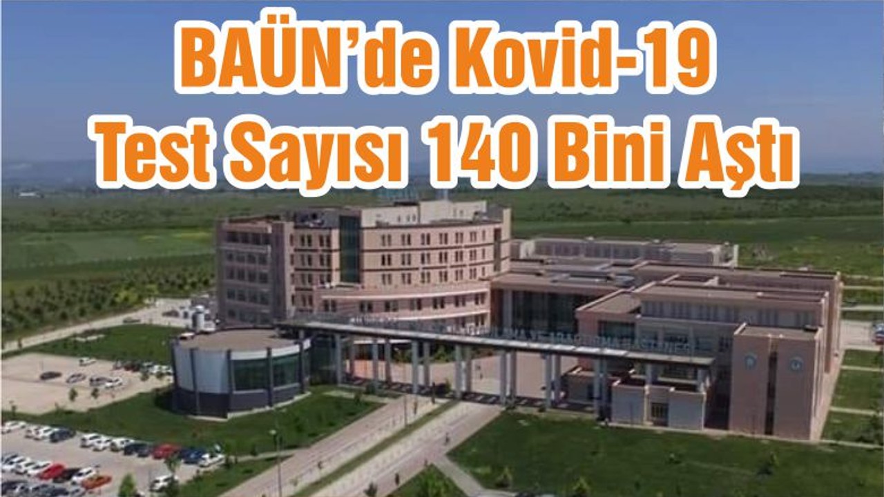 BAÜN’de Kovid-19 Test Sayısı 140 Bini Aştı
