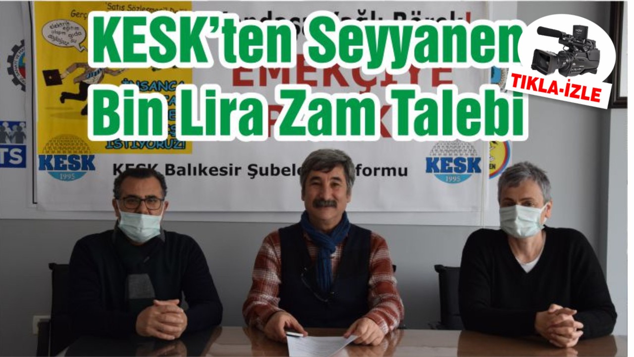 KESK’ten Seyyanen Bin Lira Zam Talebi