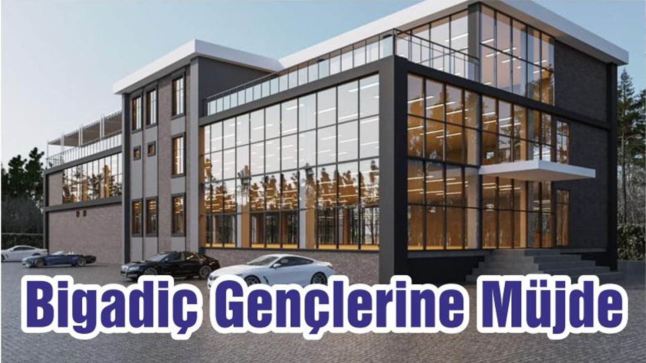 Bigadiç Gençlerine Müjde