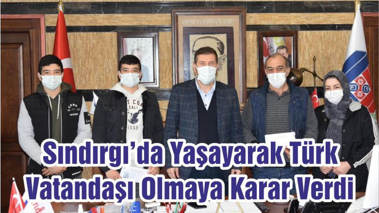 Sındırgı’da Yaşayarak Türk Vatandaşı Olmaya Karar Verdi