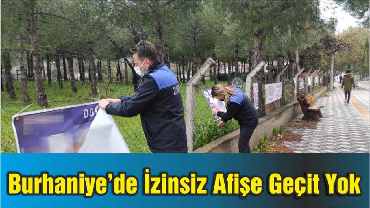 Burhaniye’de İzinsiz Afişe Geçit Yok