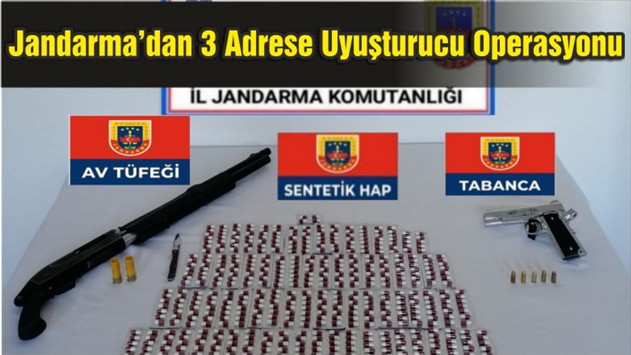 Jandarma’dan 3 Adrese Uyuşturucu Operasyonu