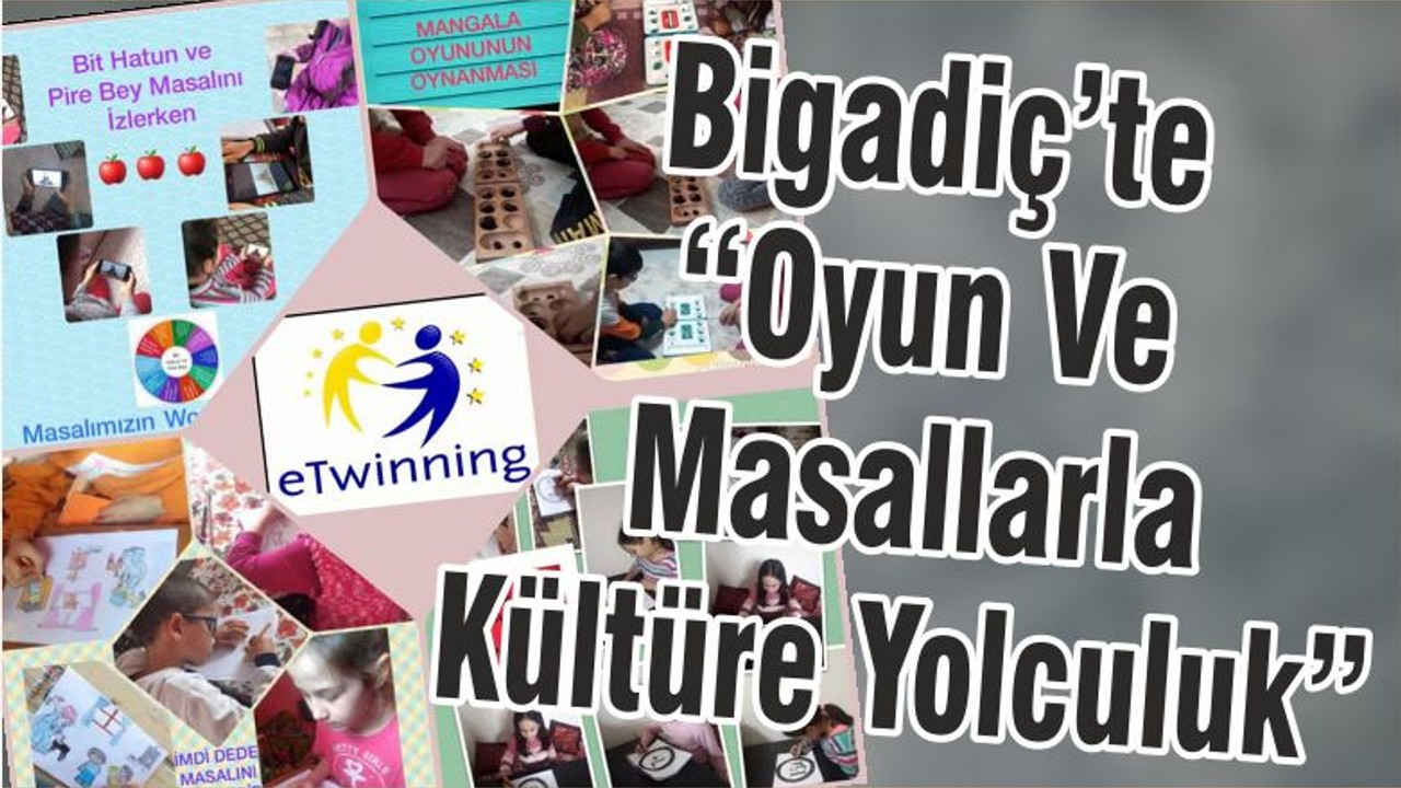 Bigadiç’te “Oyun Ve Masallarla Kültüre Yolculuk ”
