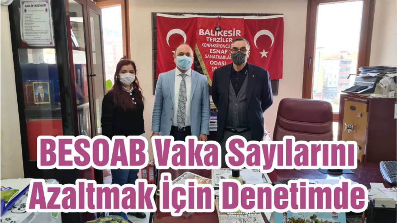 BESOAB Vaka Sayılarını Azaltmak İçin Denetimde