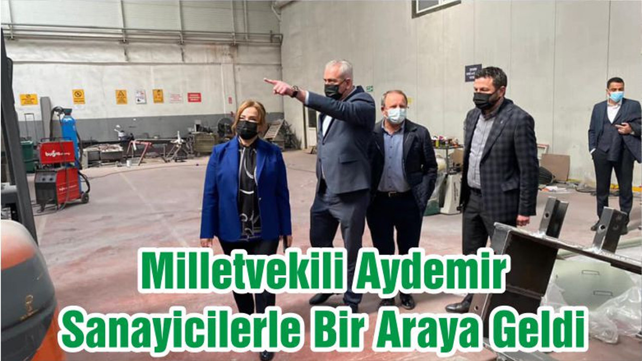 Milletvekili Aydemir Sanayicilerle Bir Araya Geldi
