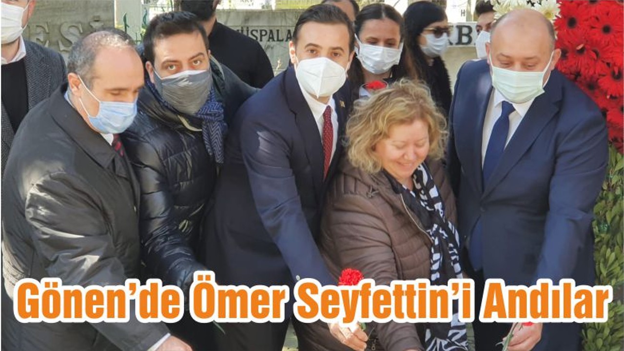 Gönen’de Ömer Seyfettin’i Andılar