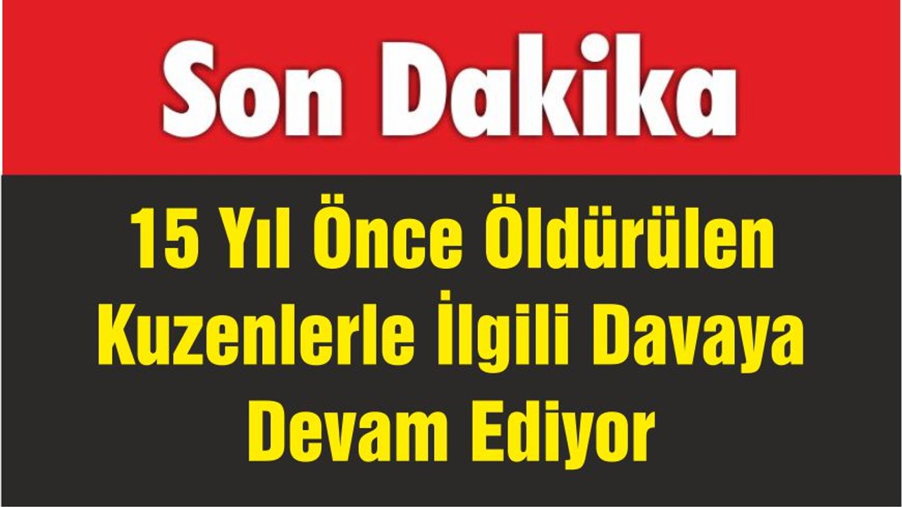 Balıkesir'de 15 Yıl Önce Öldürülen Kuzenlerin Davası Sürüyor