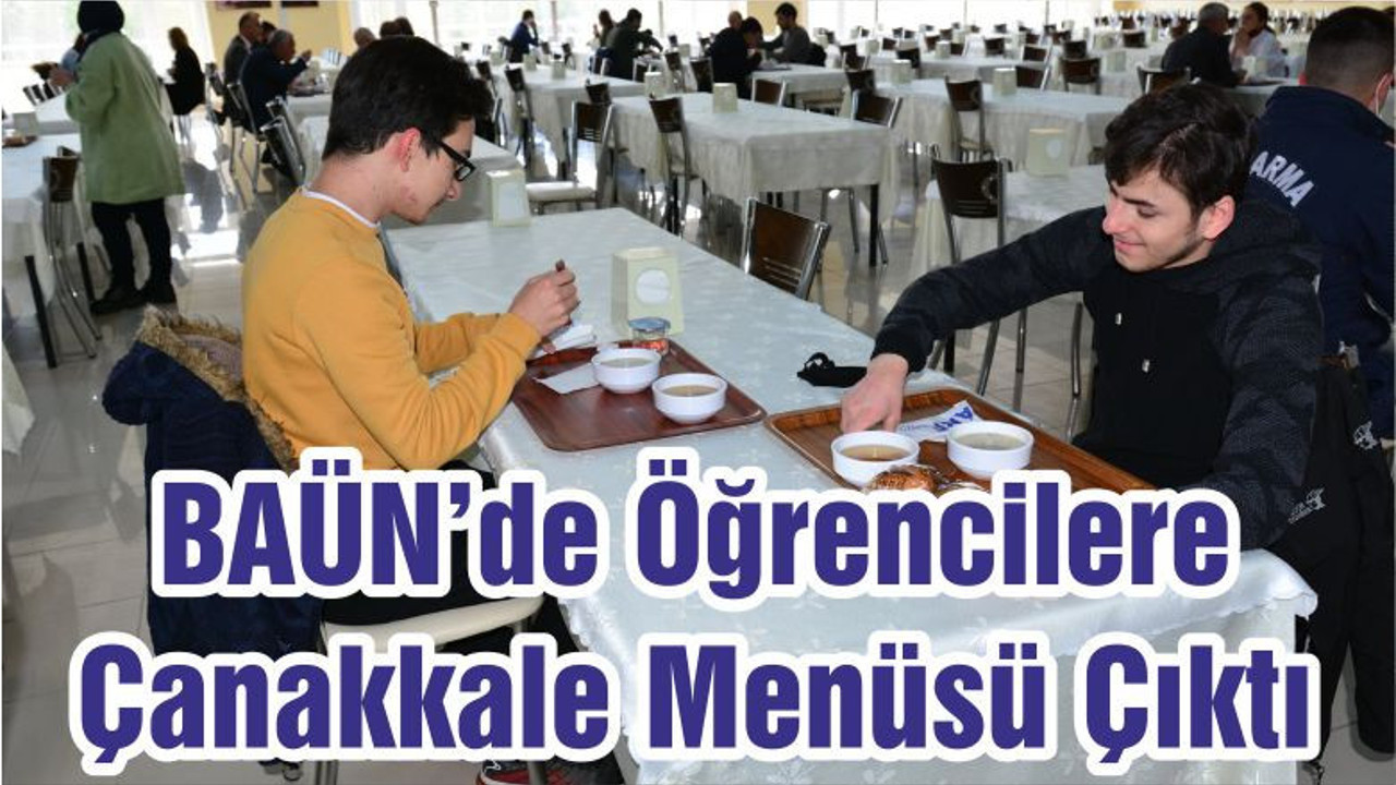 BAÜN’de Öğrencilere Çanakkale Menüsü Çıktı