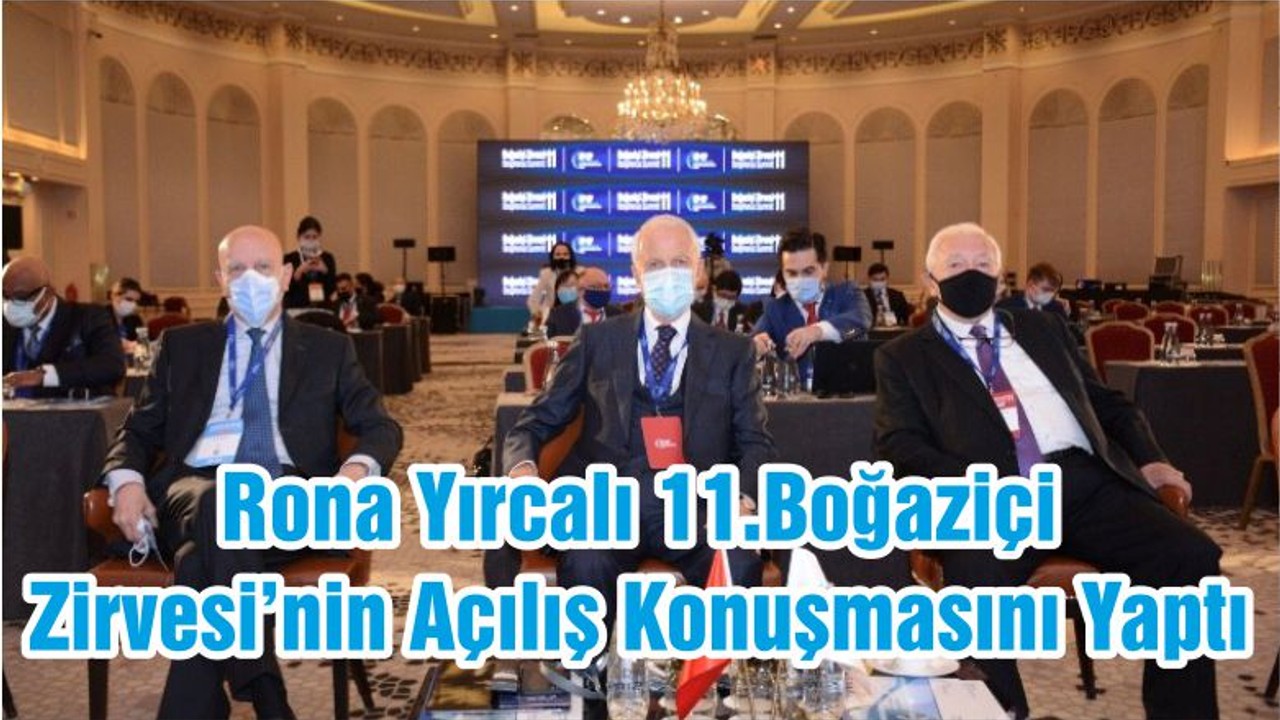 Rona Yırcalı 11.Boğaziçi Zirvesi’nin Açılış Konuşmasını Yaptı