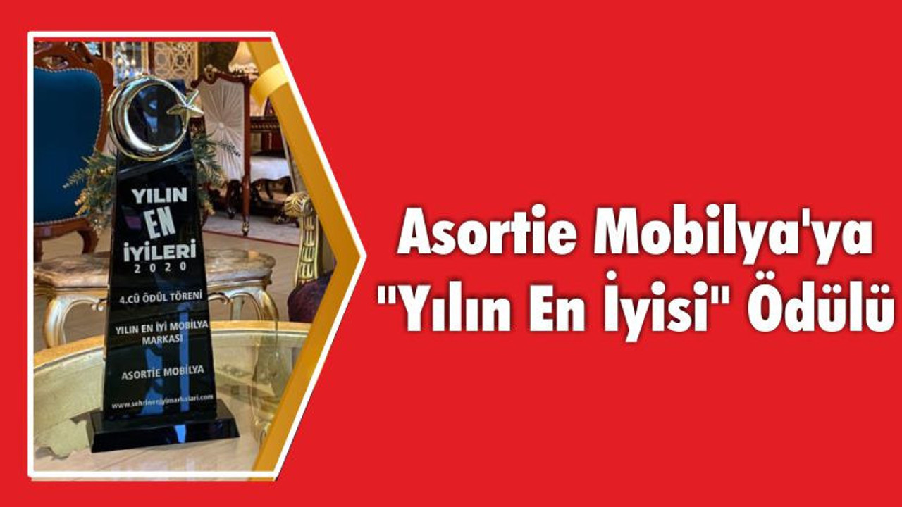 Asortie Mobilya'ya "Yılın En İyisi" Ödülü
