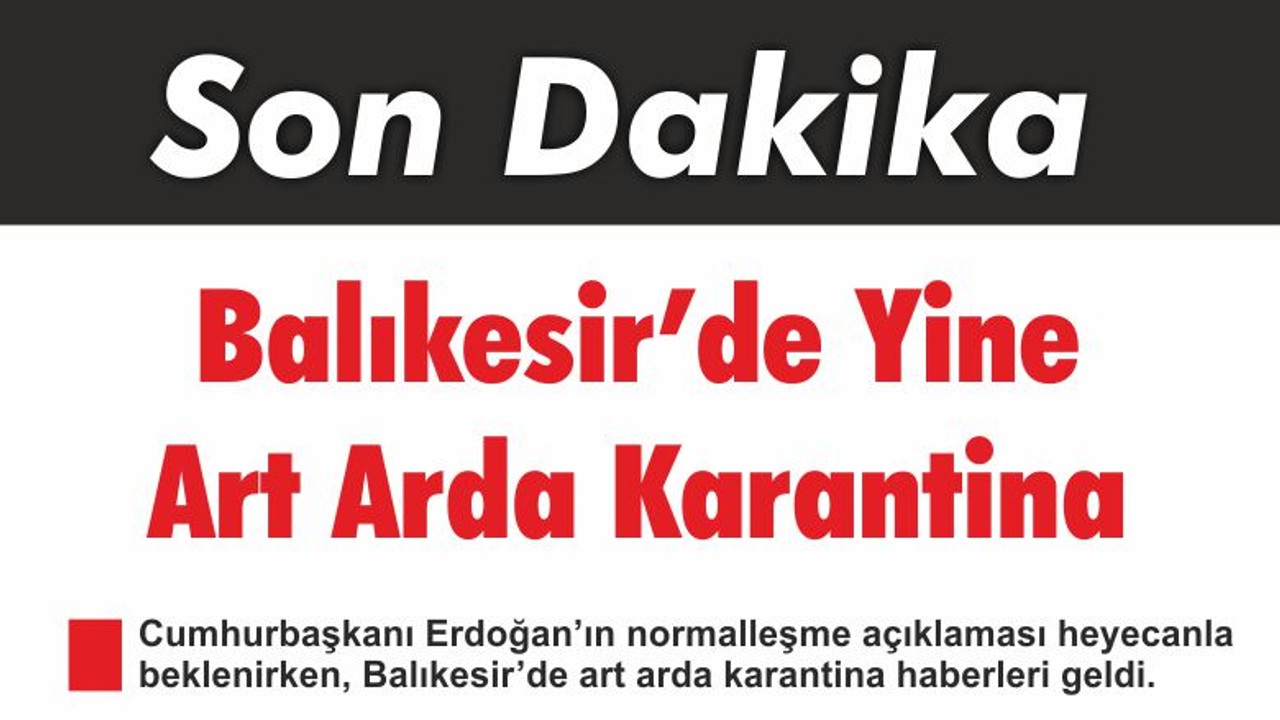 Balıkesir’de Yine Art Arda Karantina