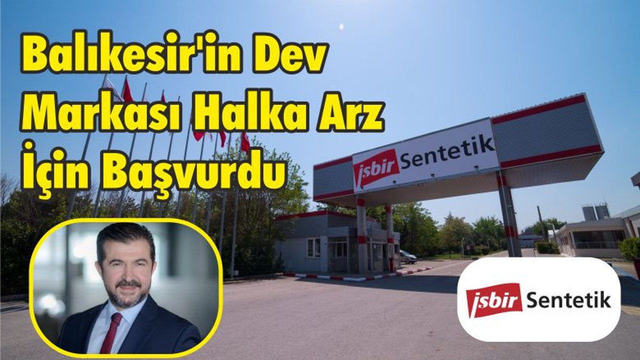 Balıkesir'in Dev Markası Halka Arz İçin Başvurdu
