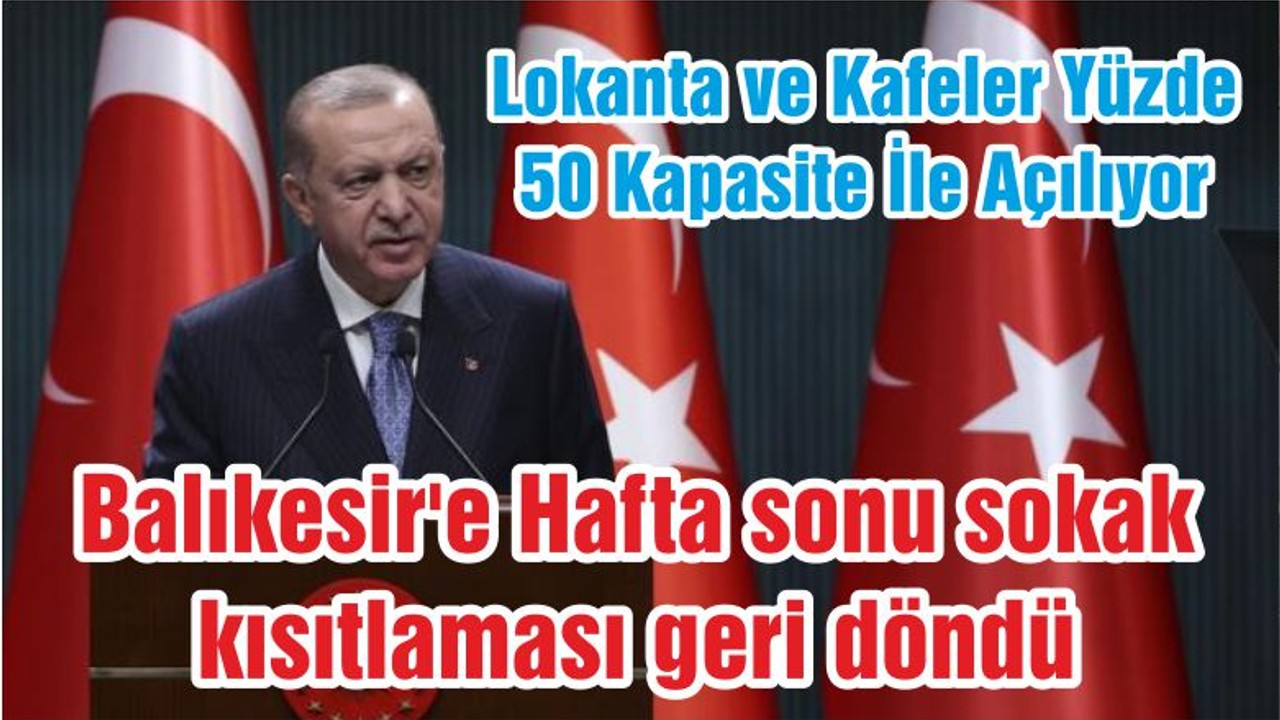 Balıkesir'e Hafta sonu sokak kısıtlaması geri döndü. Lokanta ve Kafeler Yüzde 50 Kapasite İle Açılıyor