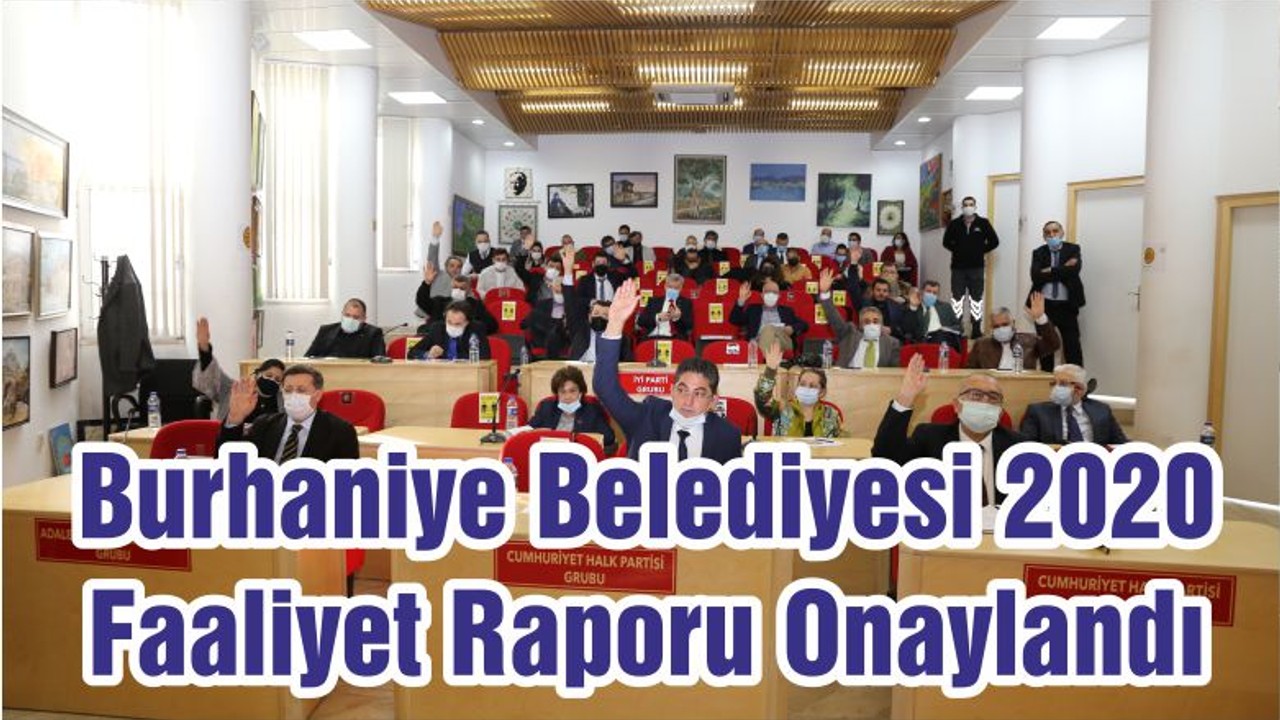 Burhaniye Belediyesi 2020 Faaliyet Raporu Onaylandı