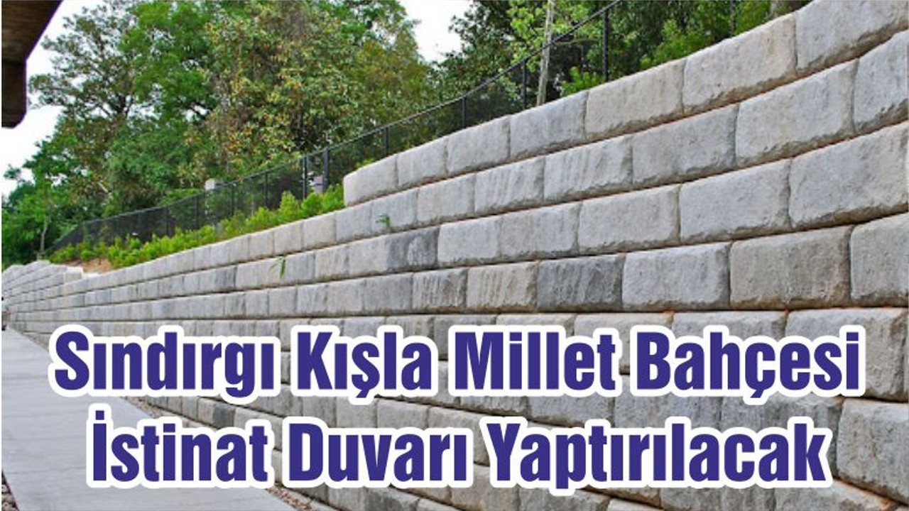 Sındırgı Kışla Millet Bahçesi İstinat Duvarı Yaptırılacak