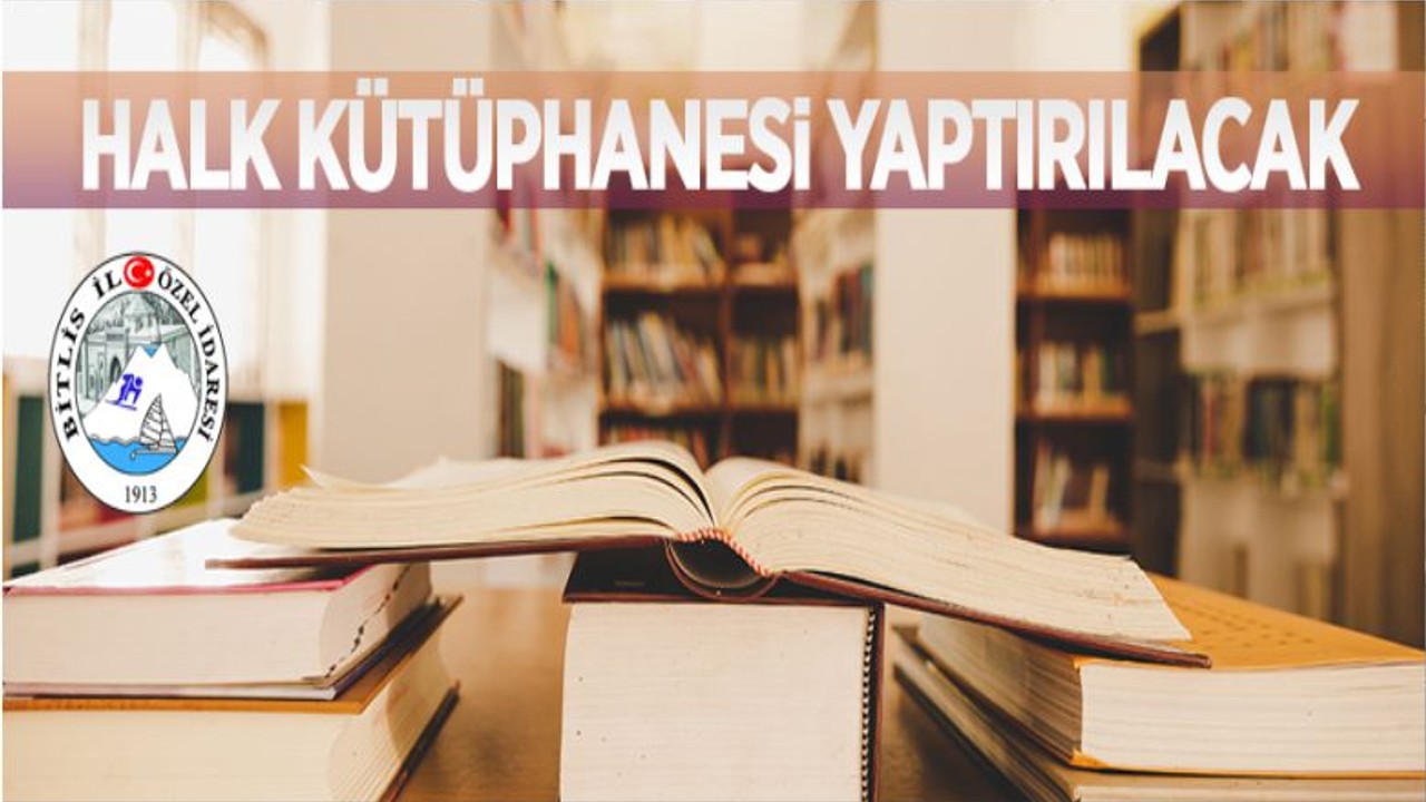 Bitlis'te Halk Kütüphanesi İnşaatı Yaptırılacak
