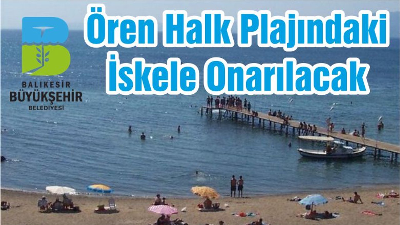Ören Halk Plajındaki İskele Onarılacak