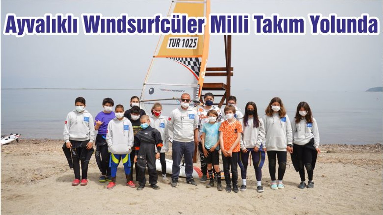Ayvalıklı Wındsurfcüler Milli Takım Yolunda