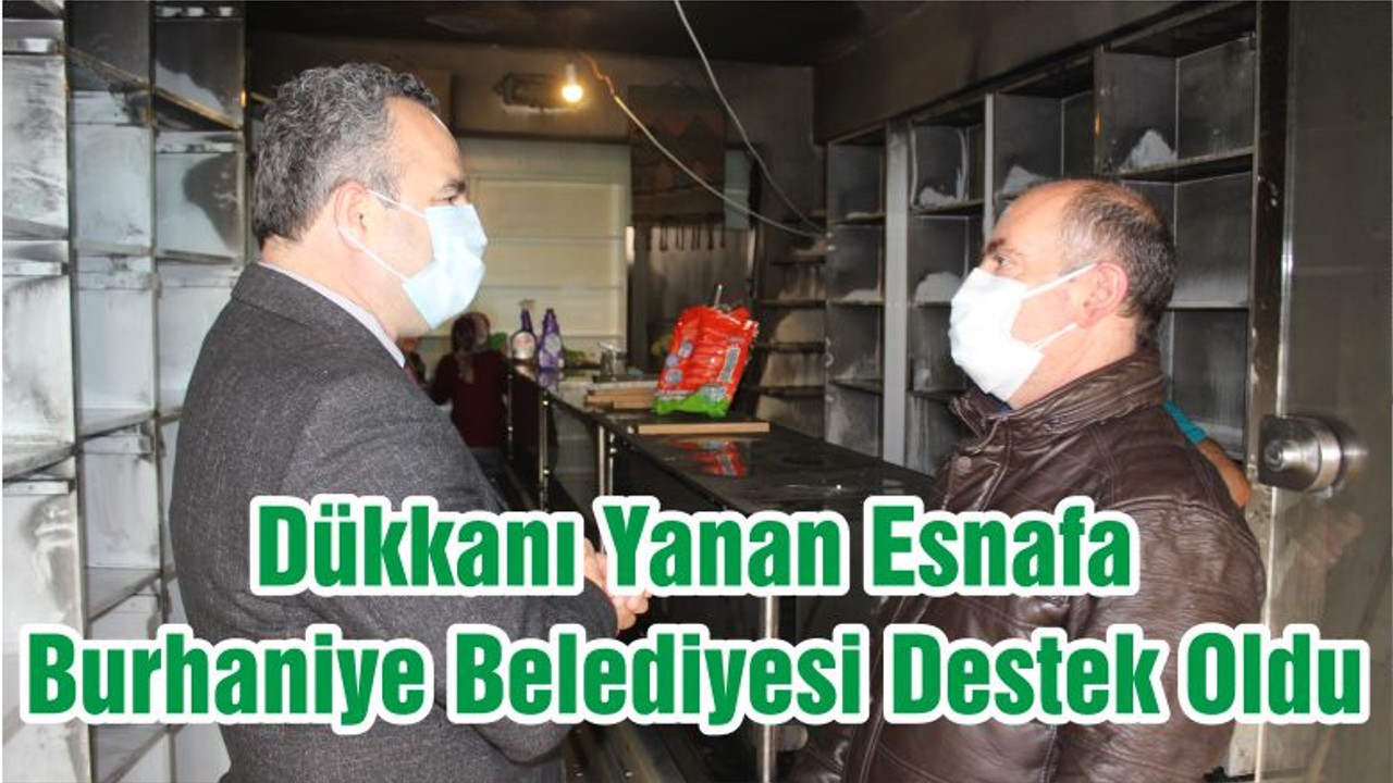 Dükkanı Yanan Esnafa Burhaniye Belediyesi Destek Oldu