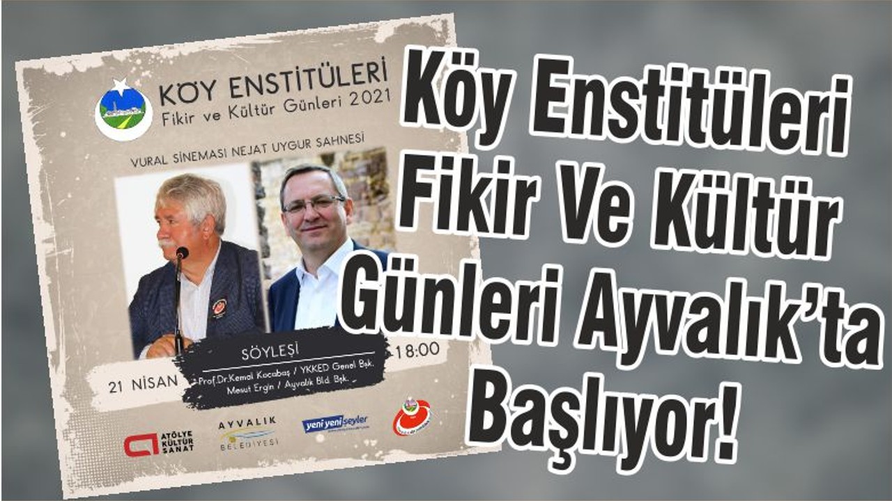 Köy Enstitüleri Fikir Ve Kültür Günleri Ayvalık’ta Başlıyor!