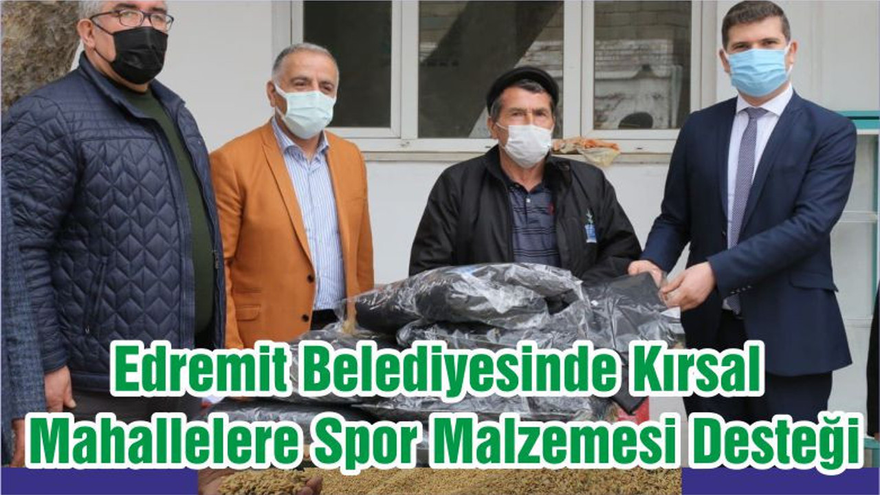 Edremit Belediyesinde Kırsal Mahallelere Spor Malzemesi Desteği