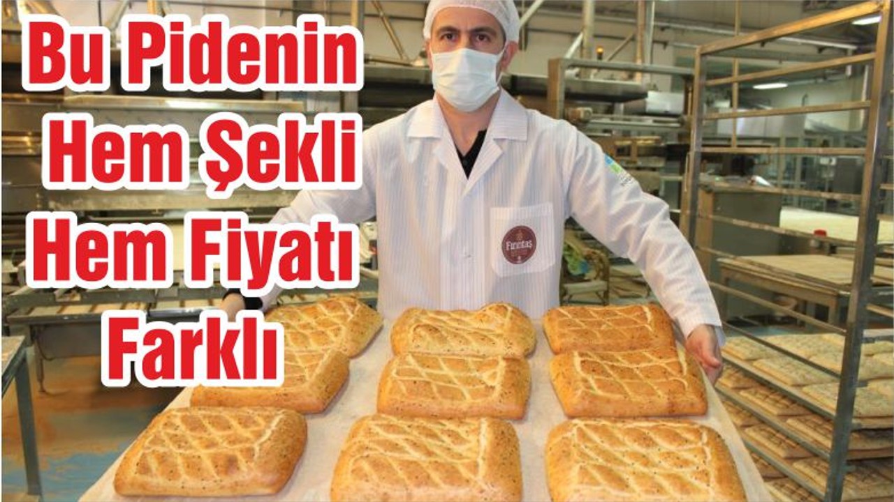 Bu Pidenin Hem Şekli Hem Fiyatı Farklı