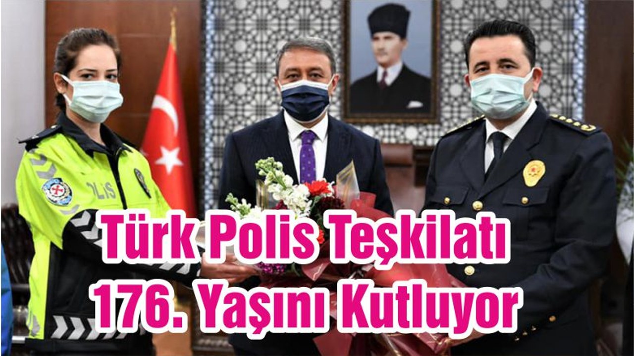 Türk Polis Teşkilatı 176. Yaşını Kutluyor