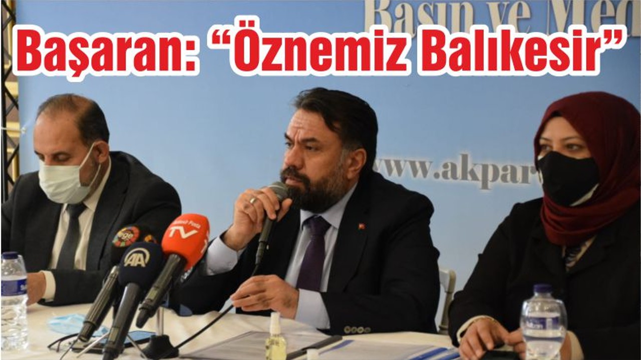 Başaran: “Öznemiz Balıkesir”