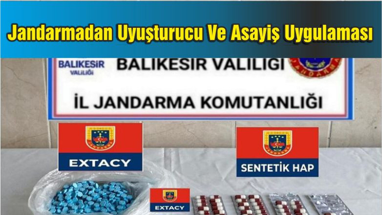 Balıkesir'de Jandarmadan Uyuşturucu Ve Asayiş Uygulaması